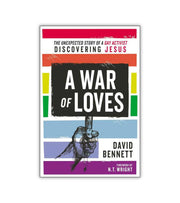 A War Of Loves David Bennett OnlyByGrace