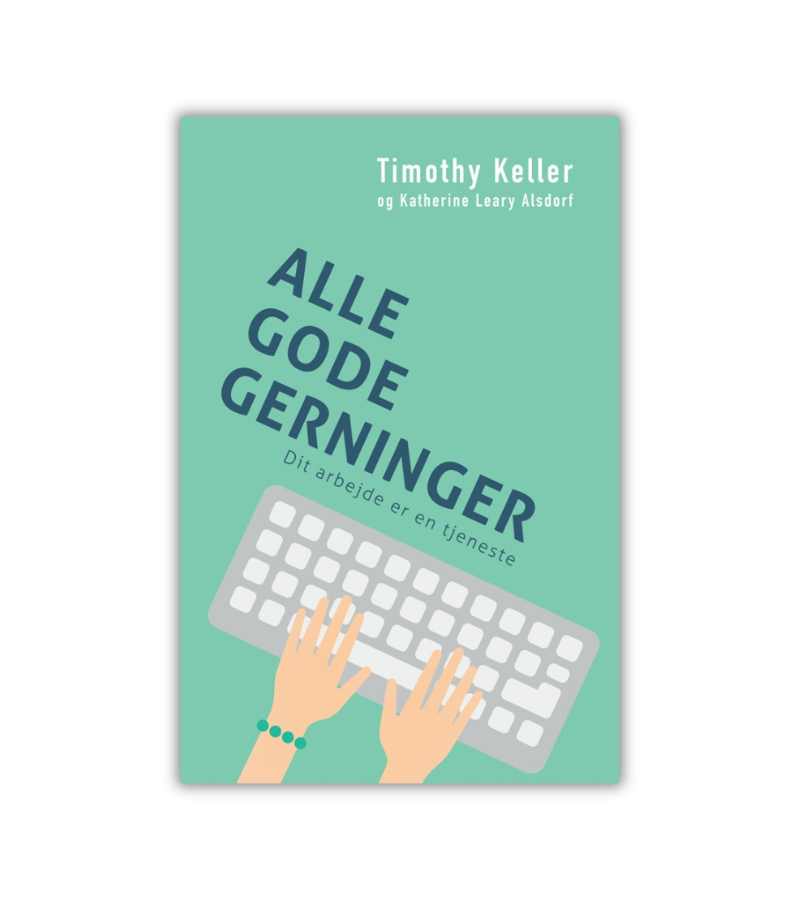 Alle Gode Gerninger Dit Arbejde Er En Tjeneste OnlyByGrace