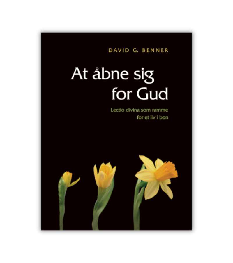 At Aabne Sig For Gud David G Benner OnlyByGrace