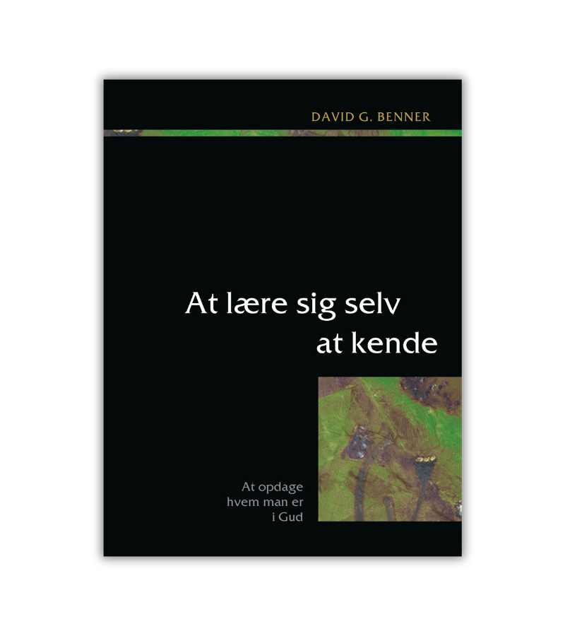 At Laere Sig Selv At Kende David Benner OnlyByGrace