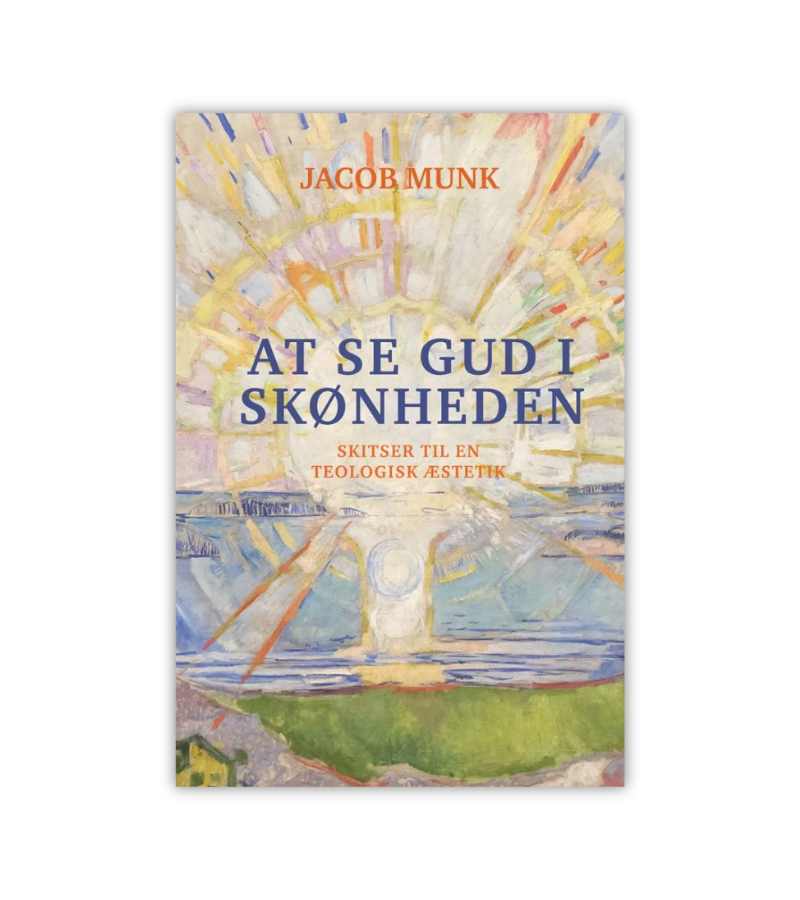 At Se Gud I Skoenheden Af Jakob Munk OnlyByGrace
