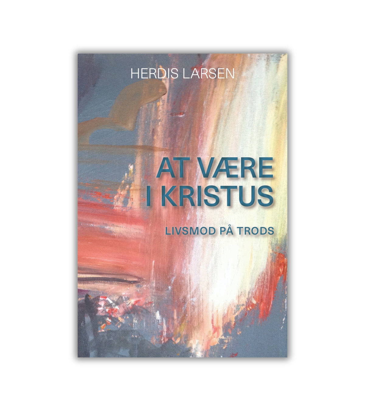 At være i Kristus af Herdis Larsen
