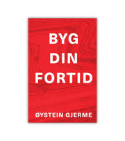 Byg Din Fortid Oeystein Gjerme OnlyByGrace