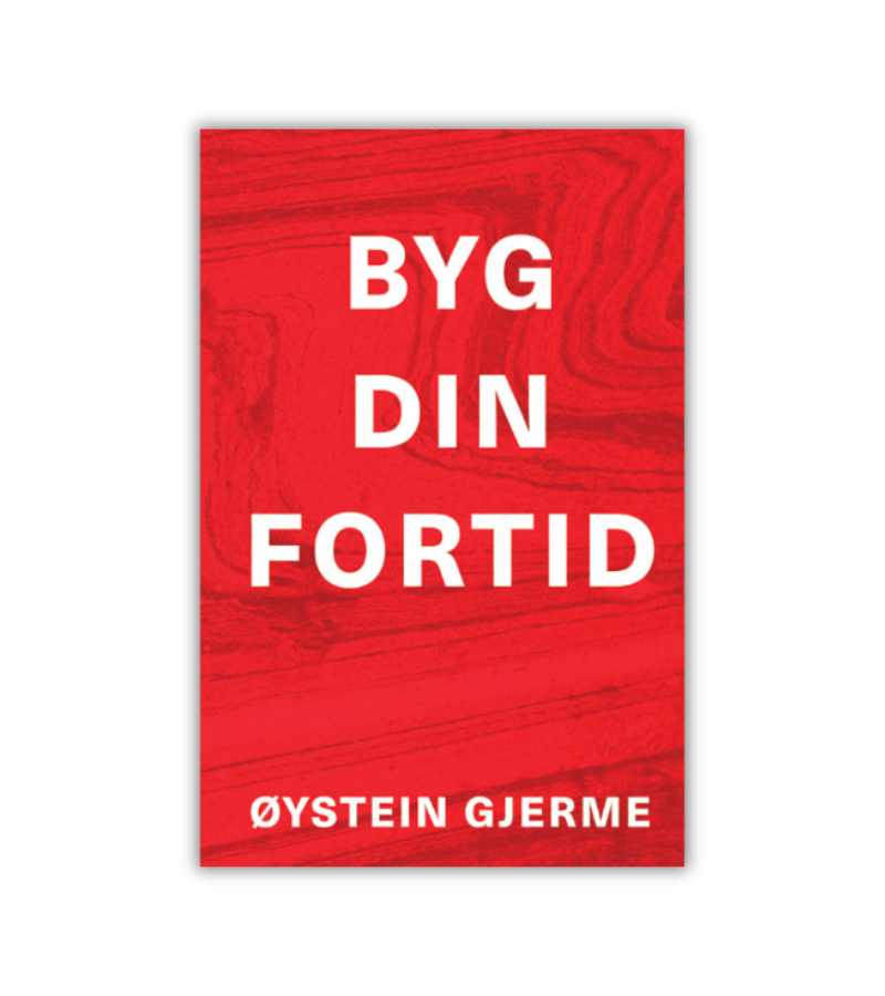 Byg Din Fortid Oeystein Gjerme OnlyByGrace