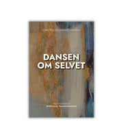 Dansen om selvet af Carsten Dalsgaard Hansen OnlyByGrace