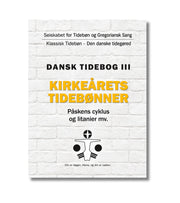 Dansk tidebog III - Kirkeårets tidebønner-Påskens cyklus og litanier mv.