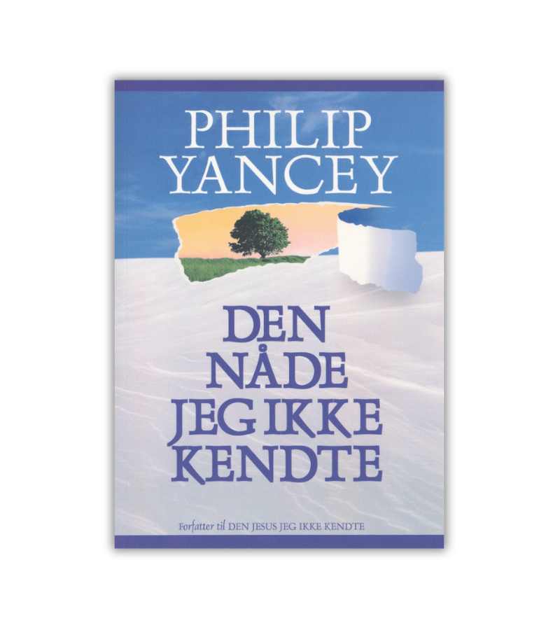 Den Naade Jeg Ikke Kendte Philip Yancey OnlyByGrace