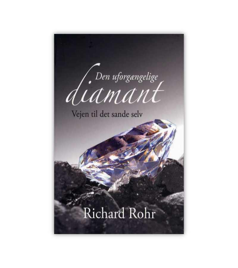 Den Uforgaengelige Diamant Af Richard Rohr OnlyByGrace