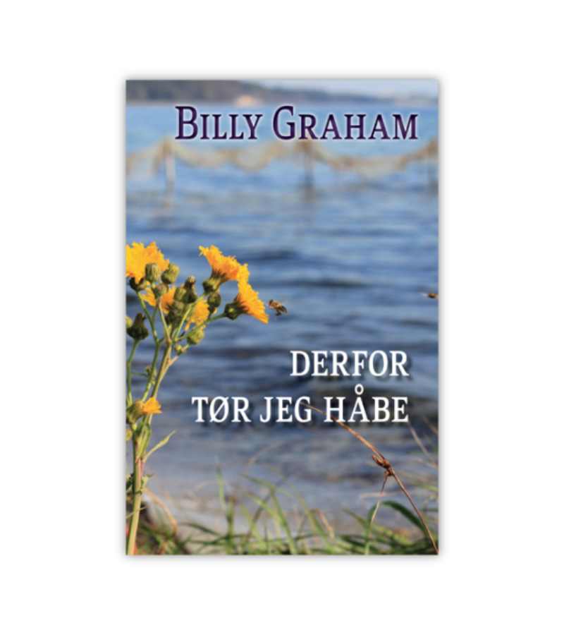 Derfor Toer Jeg Haabe Af Billy Graham OnlyByGrace