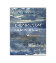 Droemmen Om Den Inderste Soe Martin Lonnebo OnlyByGrace