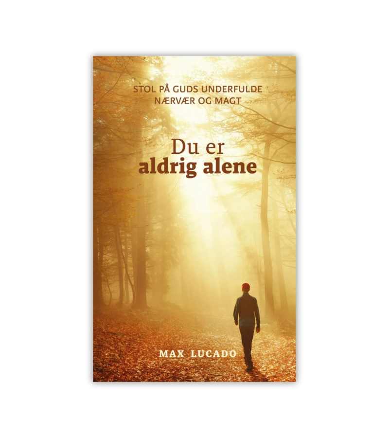 Du Er Aldrig Alene Af Max Lucado OnlyByGrace