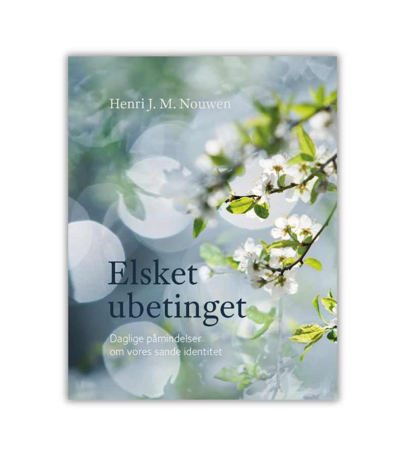 Elsket Ubetinget Henri Nouwen OnlyByGrace