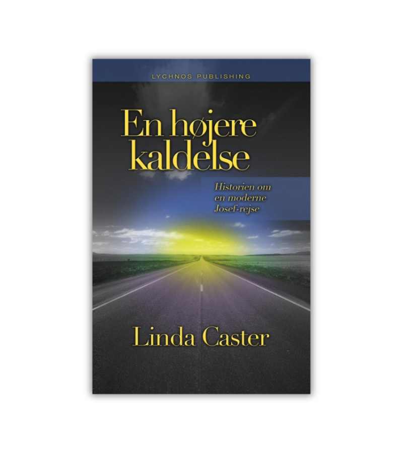 En Hoejere Kaldelse Linda Caster OnlyByGrace