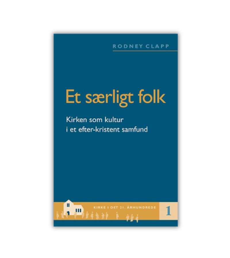 Et Saerligt Folk Rodney Clapp OnlyByGrace