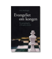 Evangeliet Om Kongen Scot McKnight OnlyByGrace