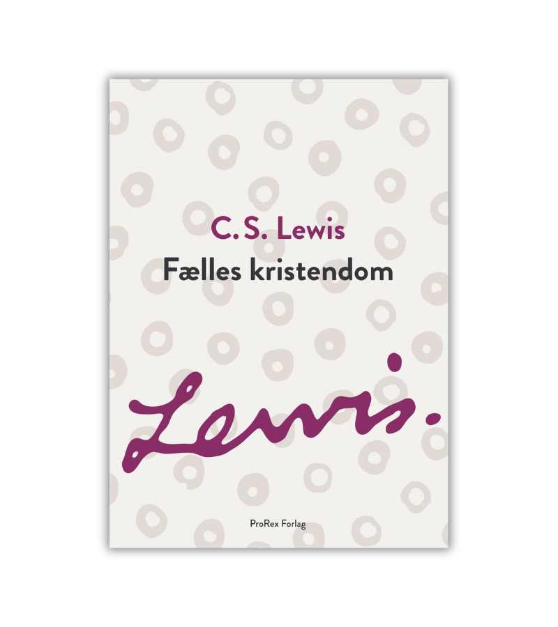 Faelles Kristendom CS Lewis OnlyByGrace