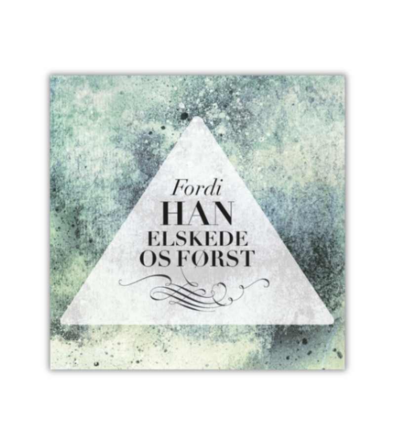 Fordi Han Elskede Os Foerst OnlyByGrace