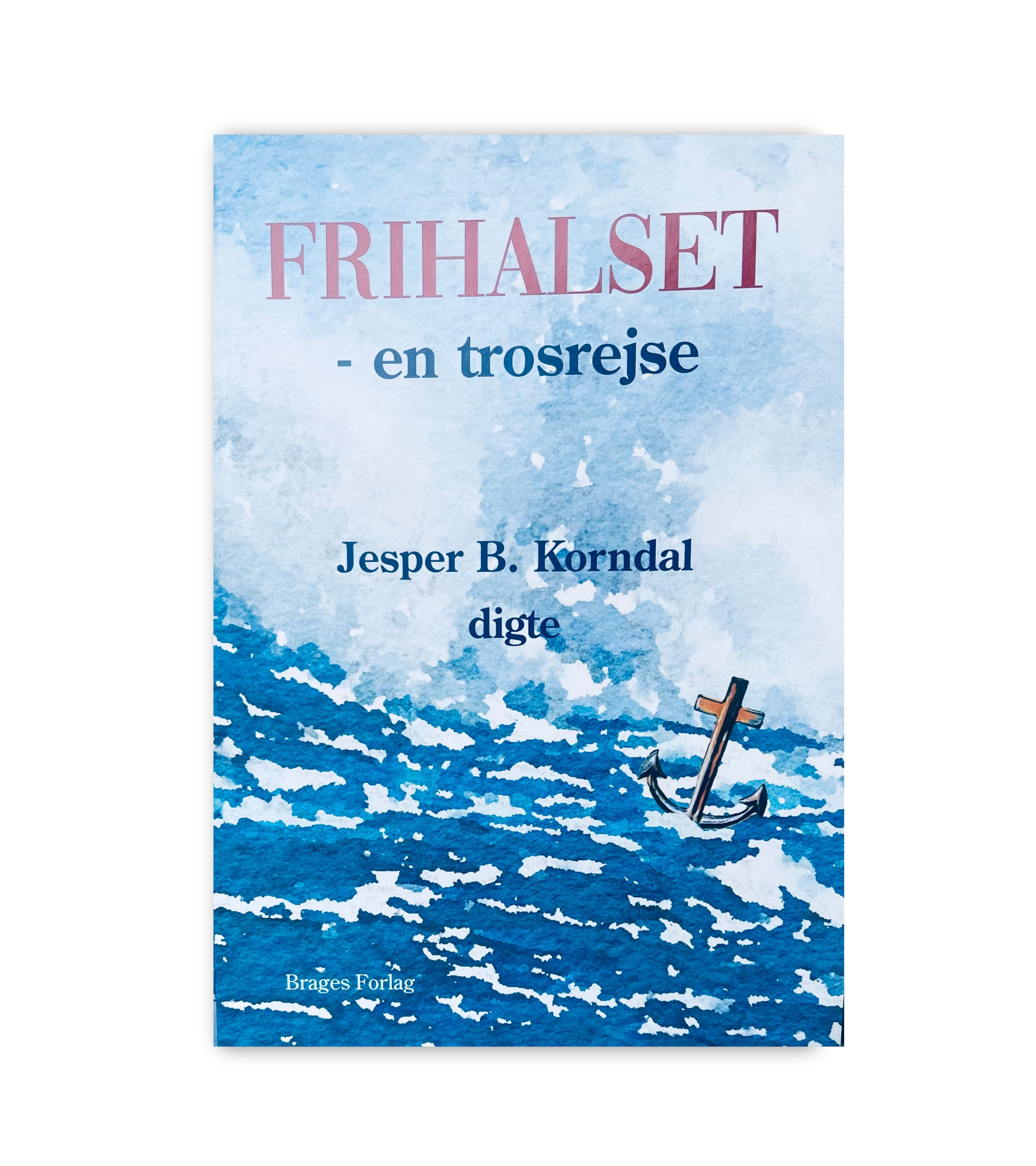 Frihalset - en trosrejse af Jesper B Korndal