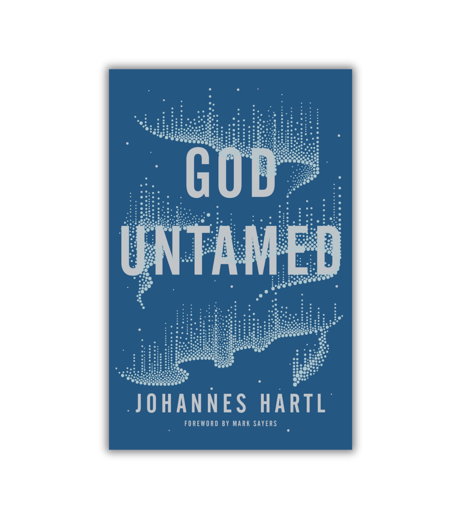 God untamed af Johannes Hartl