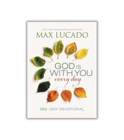 God is with you every day Max Lucado OnlyByGrace