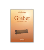 Grebet -når Gud kaster et anker af Mia Toldam