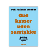 Gud Kysser Uden Samtykke Poul Joachim Stender OnlyByGrace