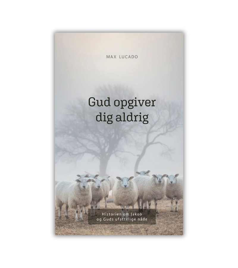 Gud Opgiver Dig Aldrig Max Lucado OnlyByGrace