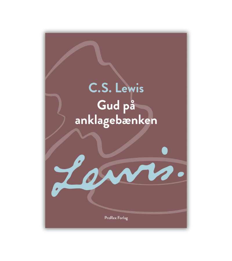 Gud Paa Anklagebaenken Cs Lewis OnlyByGrace