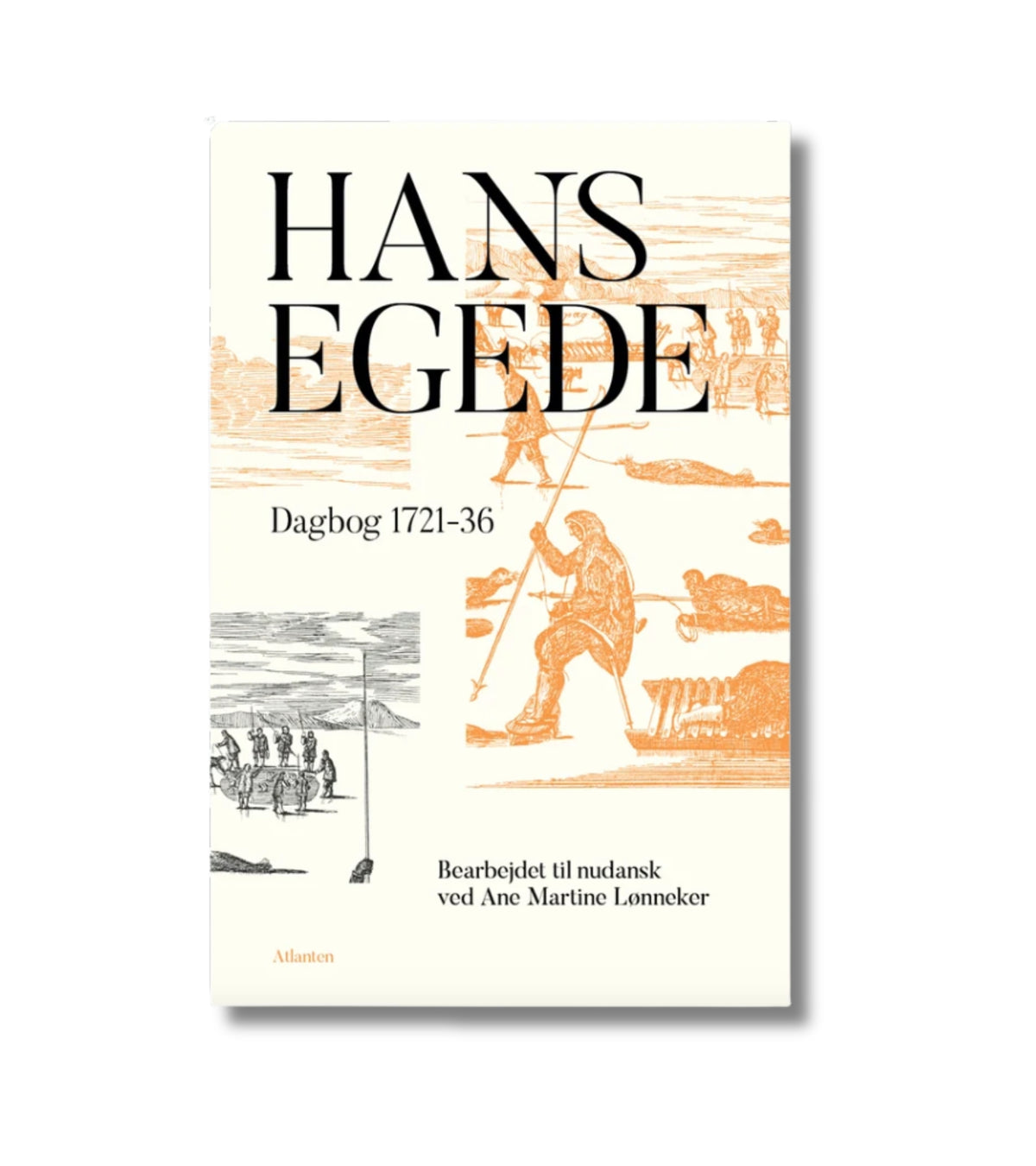 Hans Egede Dagbog 1721-36 af Ane Martine Lønneker