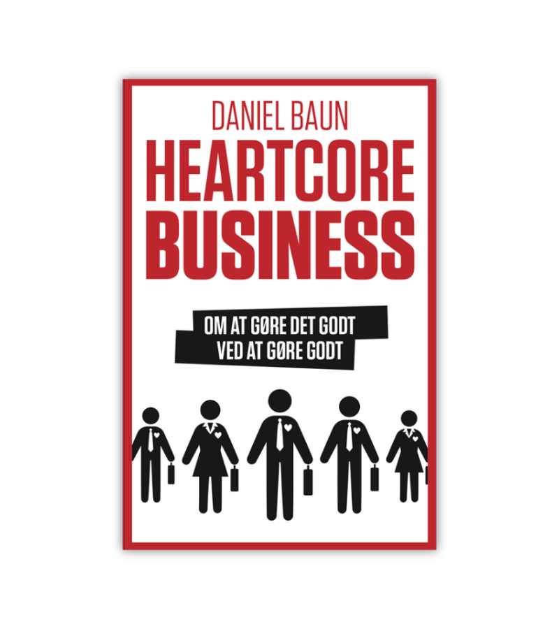 Heartcore Business Af Daniel Baun OnlyByGrace