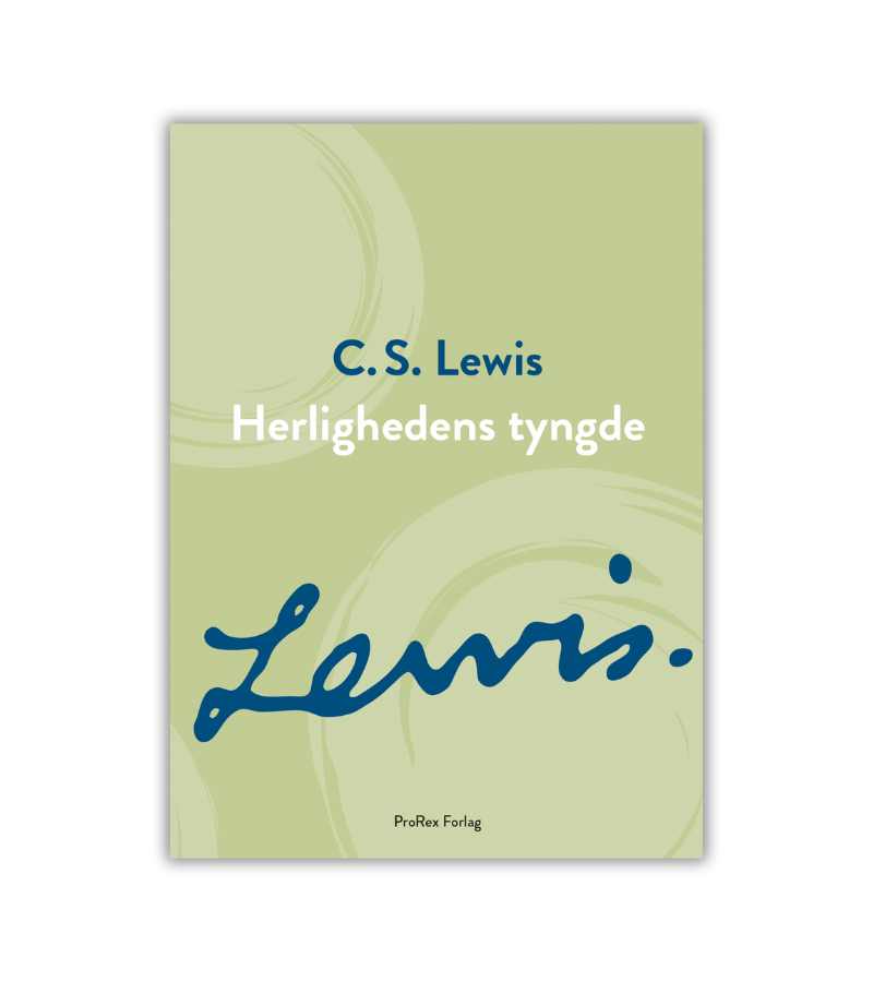Herlighedens Tyngde CS Lewis OnlyByGrace