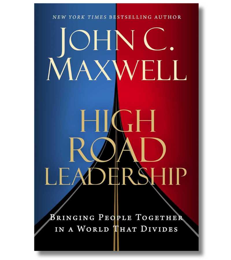 High Road Leadership John Maxwell OnlyByGrace