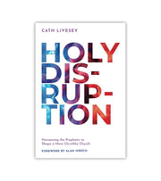 Holy Disruption Cath Livesey OnlyByGrace