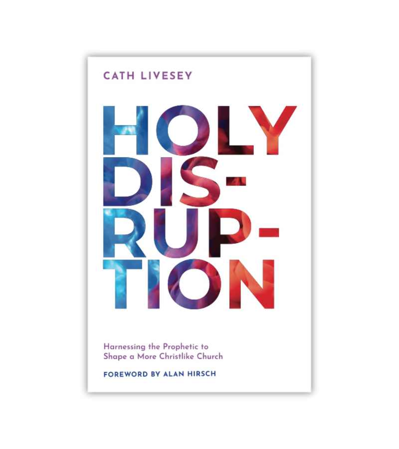 Holy Disruption Cath Livesey OnlyByGrace