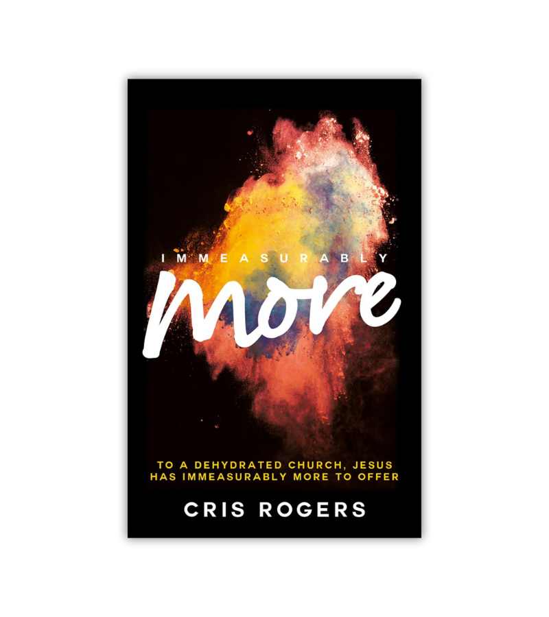 Immeasurably More Cris Rogers OnlyByGrace