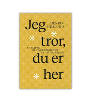 Jeg Tror Du Er Her Henrik Hoejlund OnlyByGrace