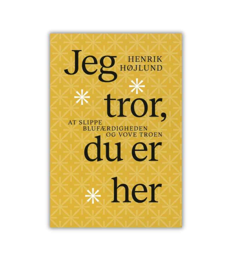 Jeg Tror Du Er Her Henrik Hoejlund OnlyByGrace