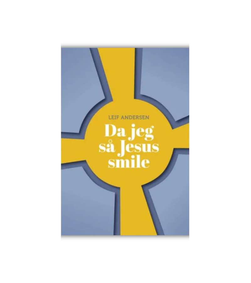 Da jeg så Jesus smile af Leif Andersen OnlyByGrace