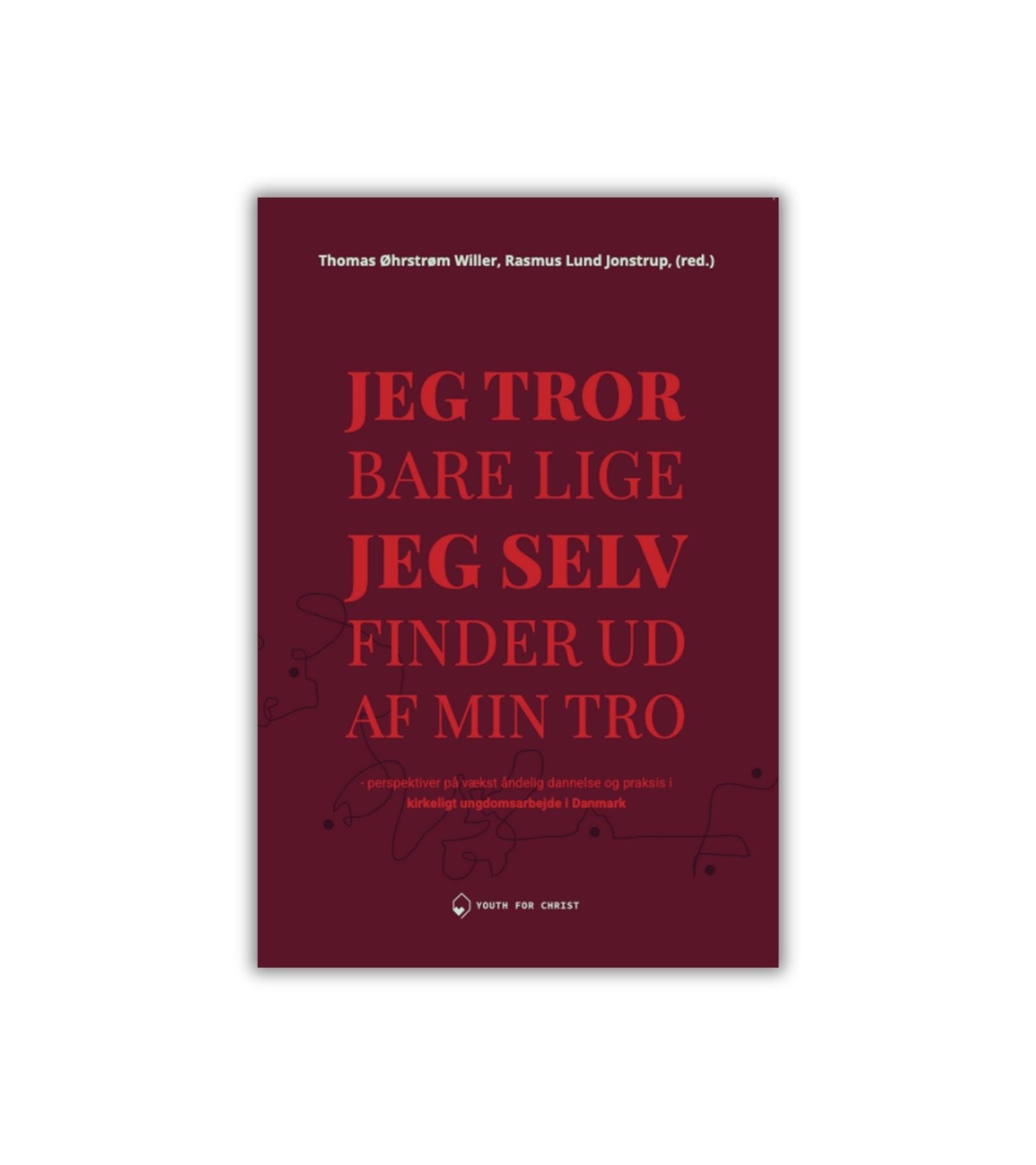 Jeg tror bare lige jeg selv finder ud af min tro
