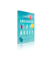 Kærligheden gør noget bob goff OnlyByGrace