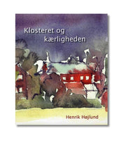 Klosteret Og Kaerligheden Henrik Hoejlund OnlyByGrace