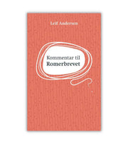Kommentar Til Romerbrevet Leif Andersen OnlyByGrace