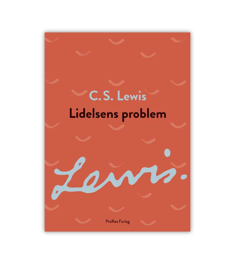 Lidelsens Problem Cs Lewis OnlyByGrace