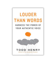 Louder Than Words Todd Henry OnlyByGrace