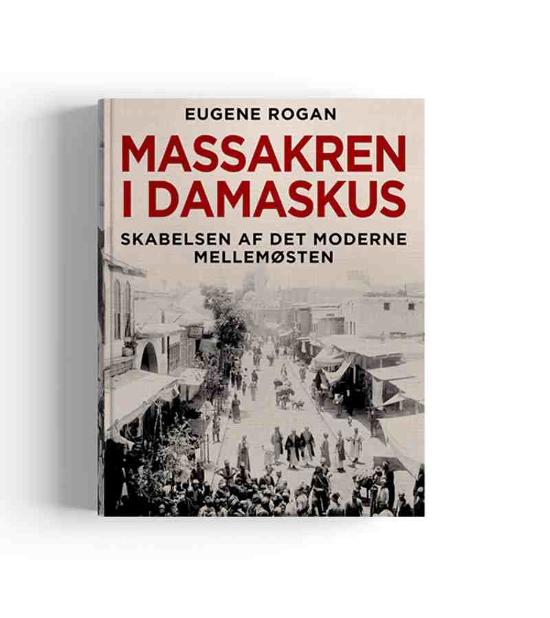 Massakren i Damaskus af Eugene Rogan OnlyByGrace