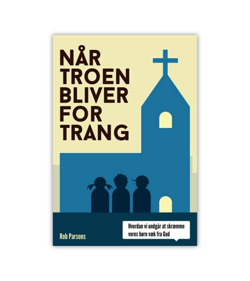 Naar Troen Bliver For Trang Af Rob Parsons OnlyByGrace