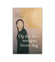 Og Det Blev Morgen Foerste Dag Hans Joern Oesterby OnlyByGrace