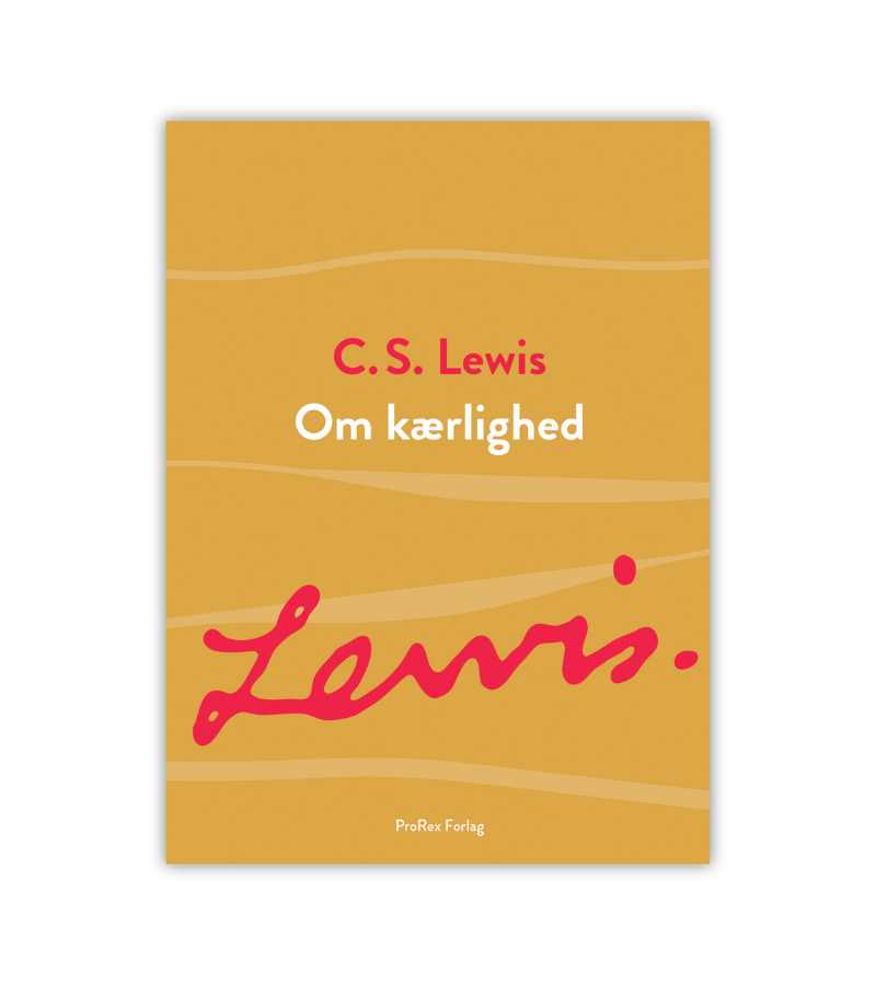 Om Kaerlighed Af Cs Lewis OnlyByGrace
