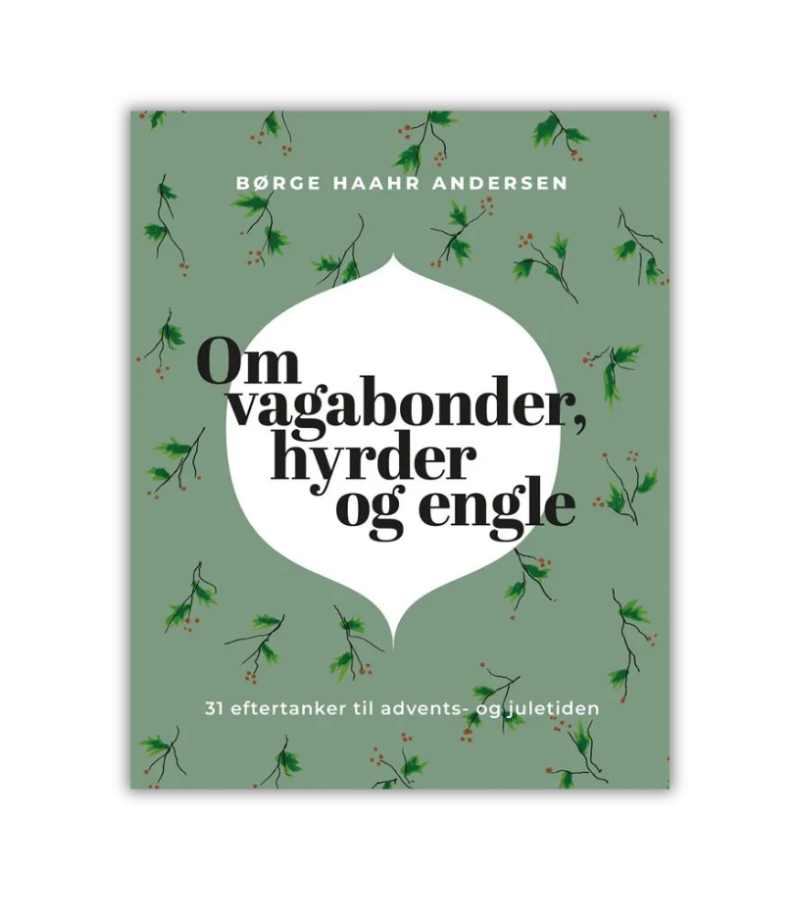 Om Vagabonder Hyrder Og Engle Boerge Haahr Andersen OnlyByGrace