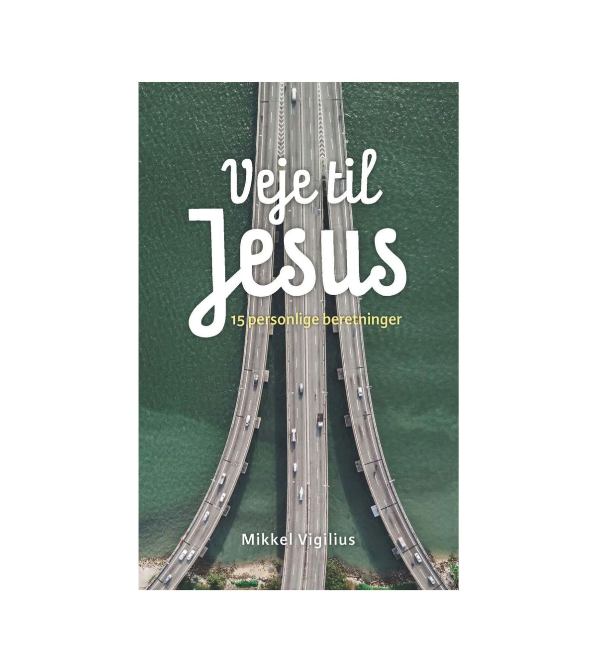 Veje til Jesus af Mikkel Vigilius